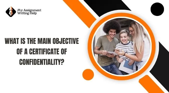 what-is-the-main-objective-of-a-certificate-of-confidentiality